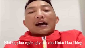 Huấn Hoa Hồng và những phát ngôn gây sốc