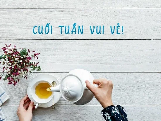 99 STT Cuối Tuần, Lời Chúc Ngày Chủ Nhật Vui Vẻ Ý Nghĩa